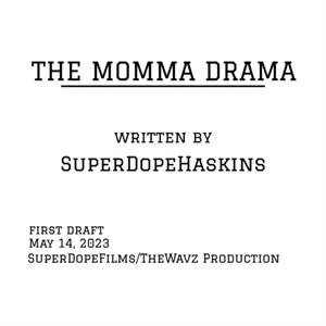 The Momma Drama .draft (Explicit)