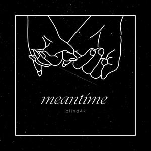 Meantime (Explicit)