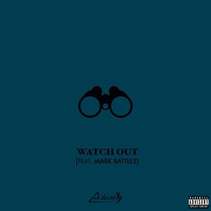 Watch Out (feat. Mark Battles) [Explicit]