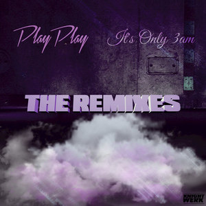 It's Only 3AM: The Remixes