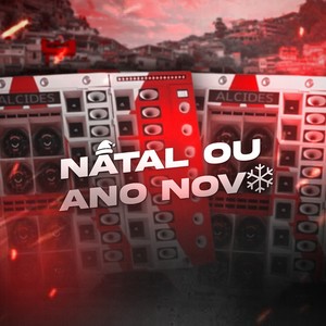 NATAL OU ANO NOVO (Explicit)