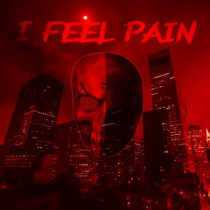I FEEL PAIN (Explicit)