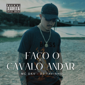 Faço o Cavalo Andar (Explicit)