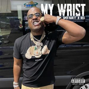 My Wrist (feat. Jr. Boss) (Explicit)