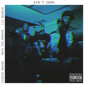 Aint Gang (feat. Maya Tha Menace & Circle Marsh) (Explicit)