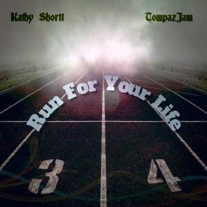 Run For Your Life (feat. Kathy Shortt)