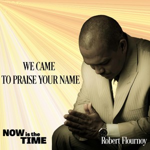 We Came to Praise Your Name (feat. Jean Montz)