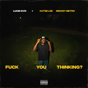 **** You Thinking? (Explicit)