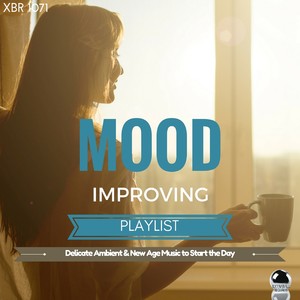 Mood Improving Playlist: Delicate Ambient & New Age Music to Start the Day