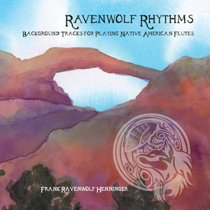 Ravenwolf Rhythms: Background Tracks for Playing Native American Flutes