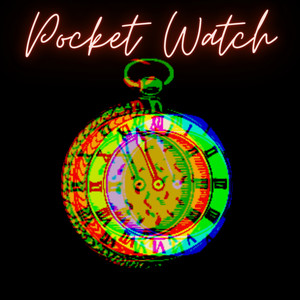 Pocket Watch (Explicit)