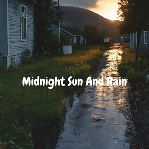 Midnight Sun And Rain Sounds