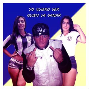 Yo Quiero Ver Quien Va Ganar (Clasico AL vs U) (feat. Da Gato)