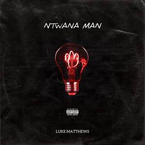 Ntwana Man