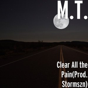 Clear All the Pain (Explicit)