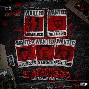 El Atentado (feat. MAMBLACK, Jhair el Favorito, Andrei Gang & JJ Colocho) (Explicit)