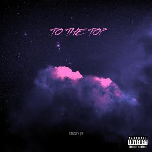 TO THE TOP (Explicit)