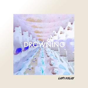 Drowning (feat. LoFi Kelvy)