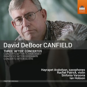 CANFIELD, D.D.: 3 After Concertos (Arakelyan, R. Patrick, Sinfonia Varsovia, I. Hobson)