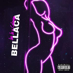 Bellaca (feat. Cali’Reign) (Explicit)
