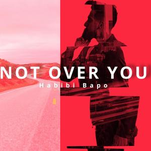 Not Over You (Explicit)