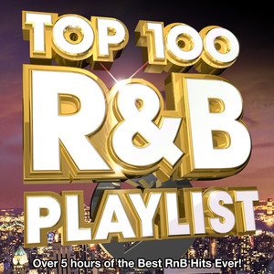 Top 100 R&B Hits Playlist 2013 - Over 5 Hours of the Best Rnb Hits Ever!