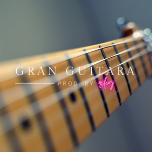 Gran Guitara (Explicit)