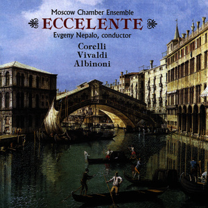 Moscow Chamber Ensemble "Eccelente": Corelli, Vivaldi, Albinoni