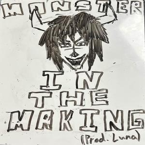 Monster In The Making (Explicit)