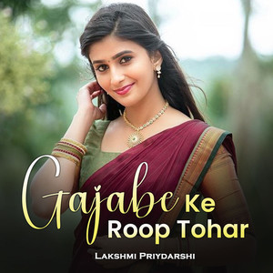 Gajabe Ke Roop Tohar