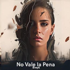 No Vale La Pena