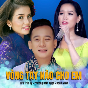 Vòng Tay Nào Cho Em