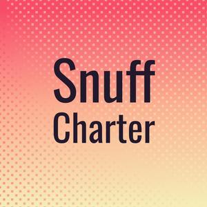 Snuff Charter