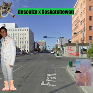 Descalzo x Saskatchewan (feat. El palancuela, Joe Friend & Hood Rich Clikk)