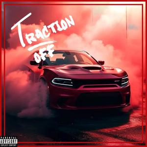 Traction Off (feat. Atn Dos) (Explicit)