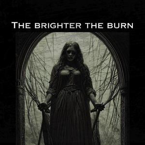 The brighter the burn (feat. Dimi De San)