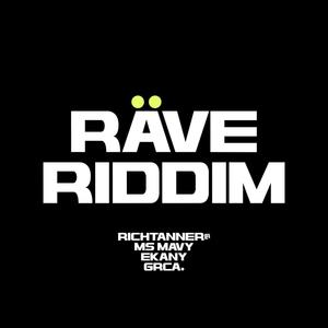 RÄVE RIDDIM (feat. Ekany & GRCA.)