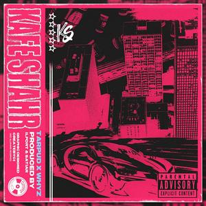 Kafe Shahr(feat. WhyZ) (Explicit)