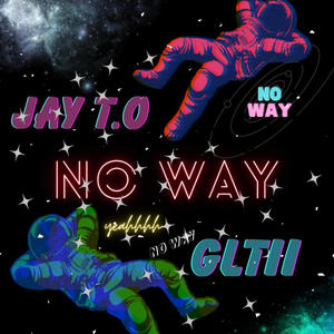 No Way (feat. GLTii) [Explicit]