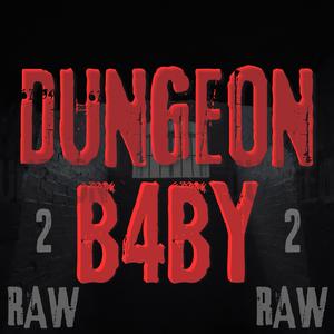 Dungeon Baby (Explicit)