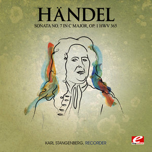 Handel: Sonata No. 7 in C Major, Op. 1 HMV 365 (Digitally Remastered)