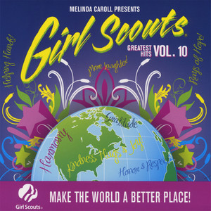 Girl Scouts Greatest Hits, Vol 10. Make the World a Better Place