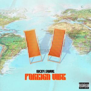 Foreign Vibe (Explicit)