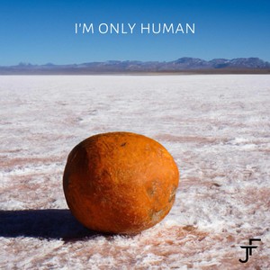 I'm Only Human