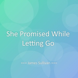 She Promised While Letting Go