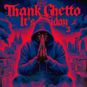 Thank Ghetto its Friday Pt. 3 (Explicit)