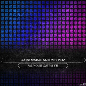 Jazz Swing and Rhythm, Vol. 3 (Remastered)