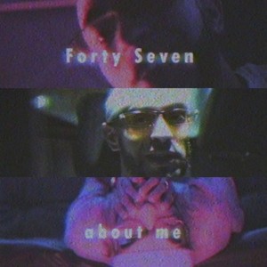 AK FortySeven - About Me Forty Seven