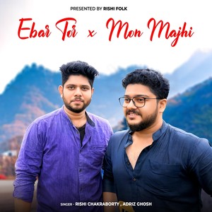 Ebar Tor X Mon Majhi