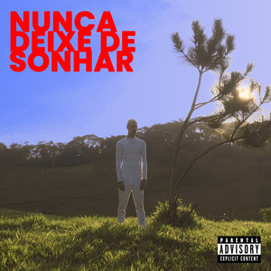 Nunca Deixe de Sonhar (Explicit)